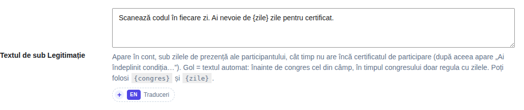 Câmpul Textul de sub Legitimație: un text propriu cu {zile}, explicația câmpului și butonul + EN Traduceri