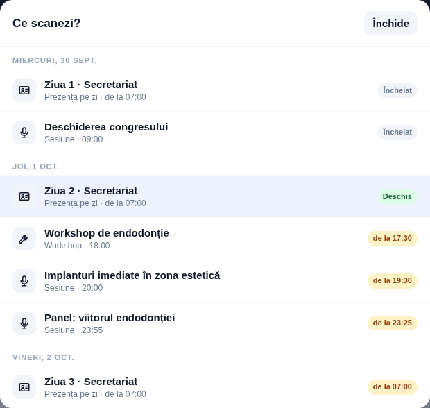 Lista Ce scanezi, pe zile: secretariatul fiecărei zile, workshopul și sesiunile, fiecare marcat Deschis, de la 21:30 sau Încheiat