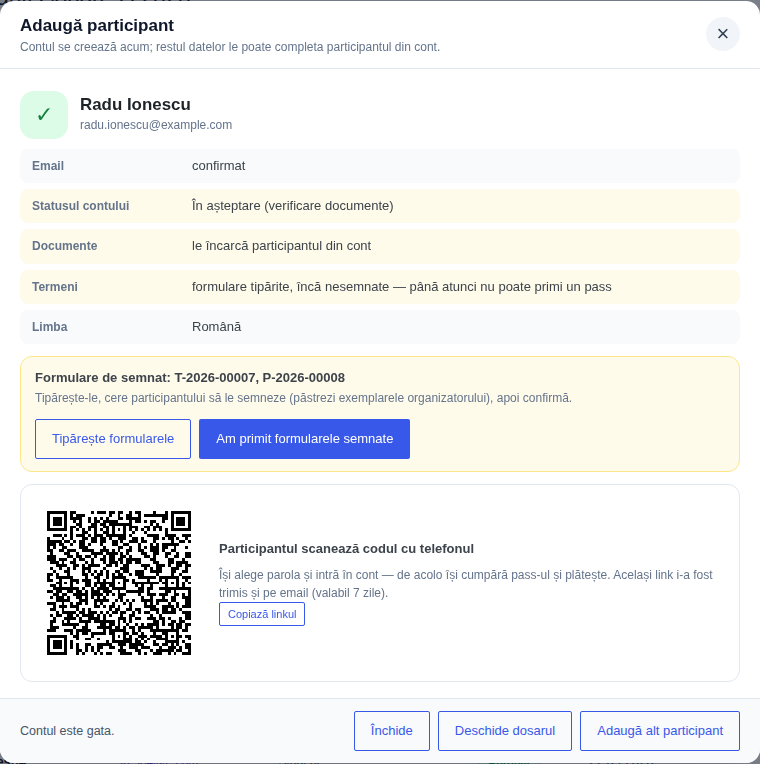 Rezultatul adăugării cu formulare: Termeni — formulare tipărite, încă nesemnate; caseta Formulare de semnat T-2026-00007, P-2026-00008 cu Tipărește formularele și Am primit formularele semnate; dedesubt codul QR