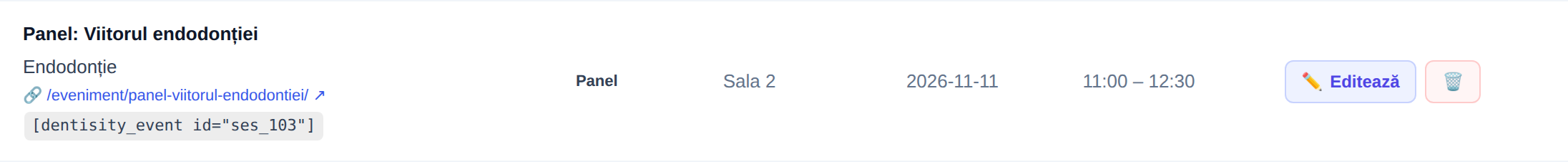 Rând din tabelul Program în admin: titlul sesiunii, linkul spre pagina evenimentului și dedesubt shortcode-ul dentisity_event pentru ses_103, care se copiază la click