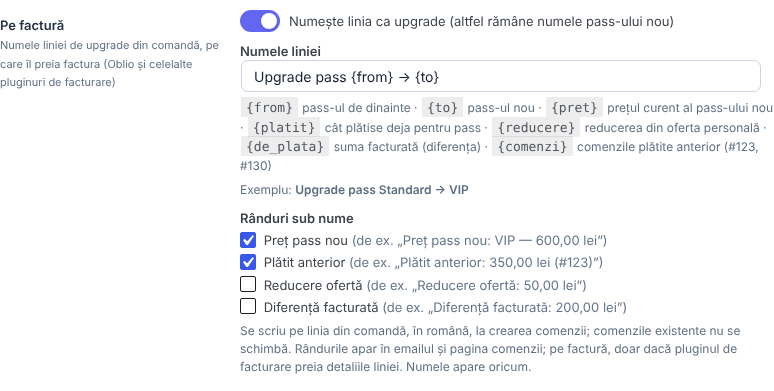 Rândul Pe factură din Setări → Upgrade pass-uri: comutatorul Numește linia ca upgrade, câmpul Numele liniei cu Upgrade pass {from} → {to}, lista etichetelor, exemplul Upgrade pass Standard → VIP și bifele Rânduri sub nume: Preț pass nou, Plătit anterior, Reducere ofertă, Diferență facturată