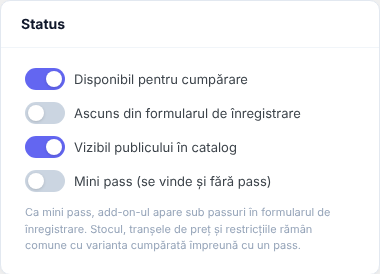 Cardul Status: Disponibil pentru cumpărare pornit, Ascuns din formularul de înregistrare oprit, Vizibil publicului în catalog pornit, Mini pass (se vinde și fără pass) oprit, cu explicația mini pass-ului