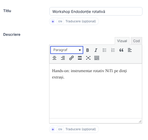 Rândurile Titlu (Workshop Endodonție rotativă) și Descriere (editor vizual cu textul Hands-on: instrumentar rotativ NiTi pe dinți extrași), fiecare cu + EN Traducere