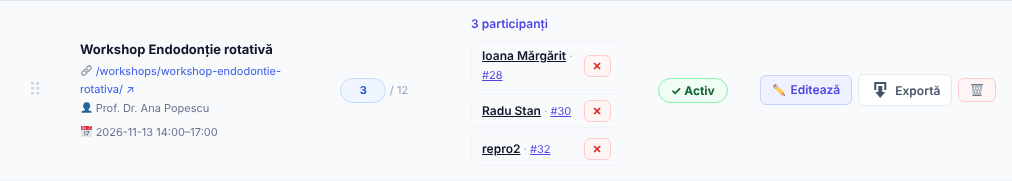 Rândul Workshop Endodonție rotativă cu lista participanților deschisă: Ioana Mărgărit #28, Radu Stan #30, repro2 #32, fiecare cu ✕
