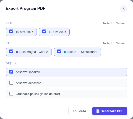 Fereastra Export Program PDF: zilele 10 și 11 noiembrie și sălile Aula Magna și Sala 2 bifate, fiecare grup cu Toate și Niciuna, opțiunile Afișează speakeri, Afișează descriere și Grupează pe săli, apoi Anulează și Generează PDF