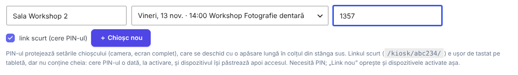 Formularul pentru un chioșc nou completat: numele Sala Workshop 2, ce scanează Workshop Fotografie dentară, PIN 1357, bifa link scurt (cere PIN-ul) și butonul + Chioșc nou