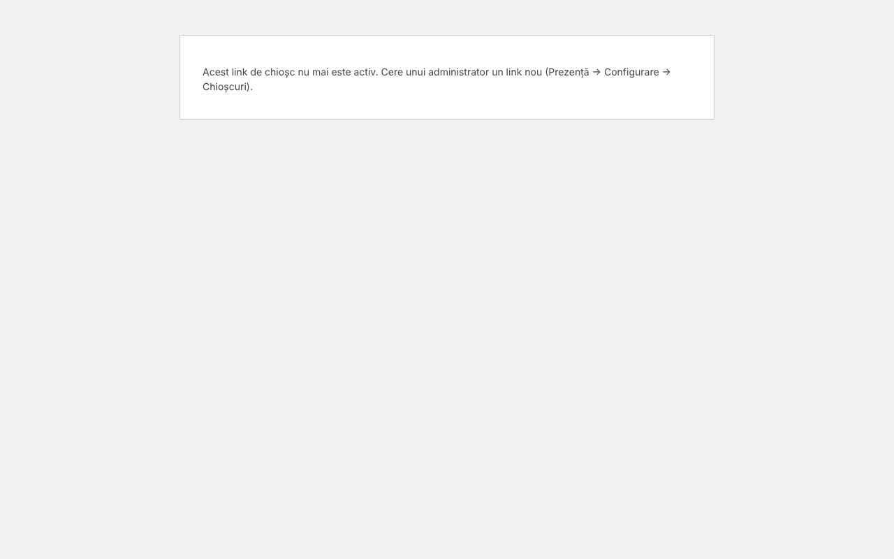 Pagina simplă a browserului cu textul Acest link de chioșc nu mai este activ. Cere unui administrator un link nou (Prezență → Configurare → Chioșcuri).