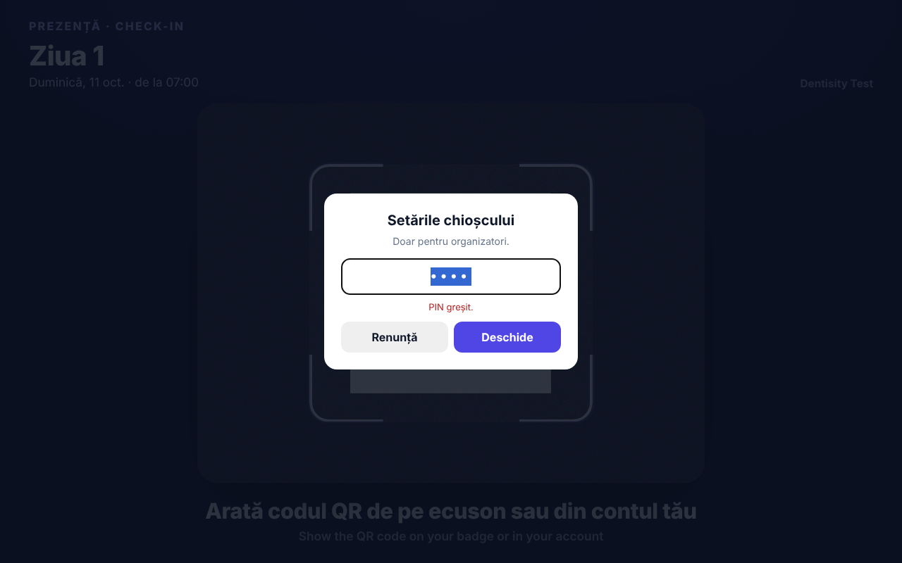 Fereastra Setările chioșcului peste ecranul chioșcului: Doar pentru organizatori, câmpul PIN, mesajul PIN greșit, butoanele Renunță și Deschide