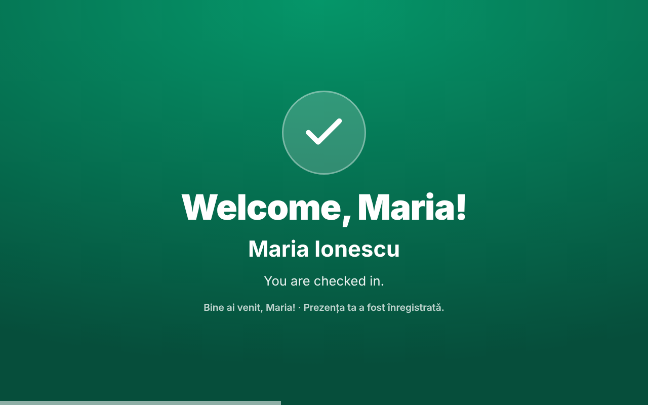 Ecran verde: Welcome, Maria!, Maria Ionescu, You are checked in, iar dedesubt Bine ai venit, Maria! · Prezența ta a fost înregistrată