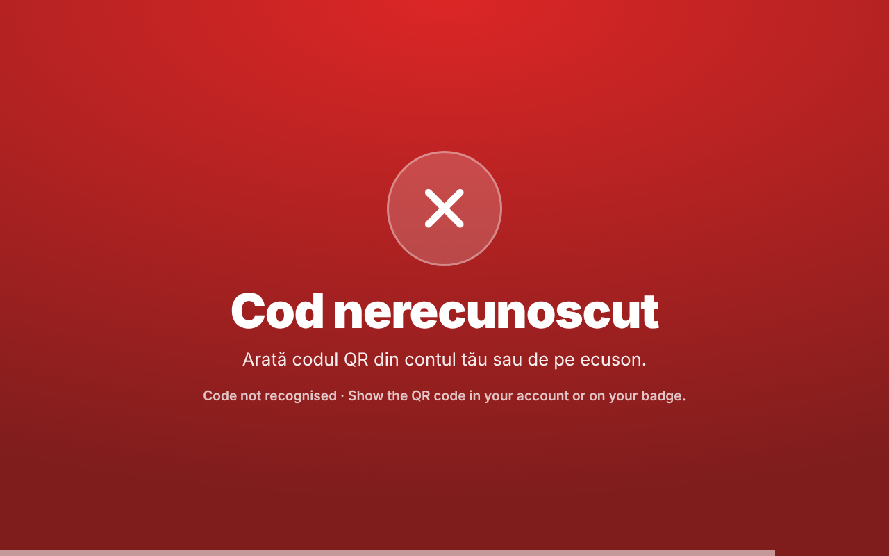 Ecranul participanților roșu: Cod nerecunoscut, Arată codul QR din contul tău sau de pe ecuson