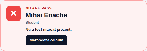 Rezultat roșu: Nu are pass, Mihai Enache, Student — Nu a fost marcat prezent — cu butonul Marchează oricum