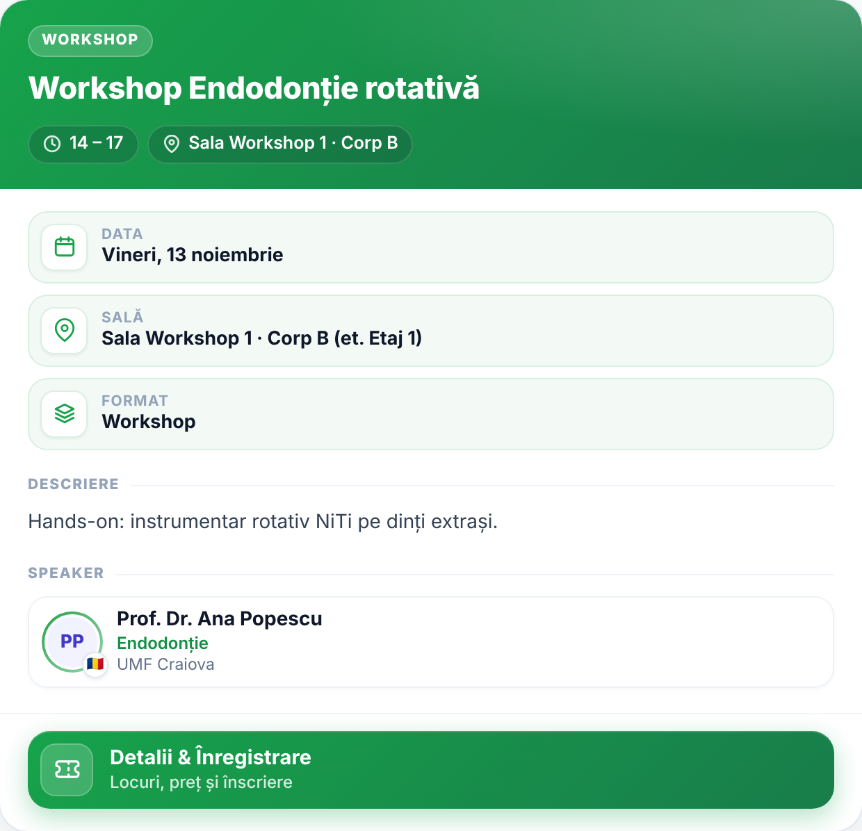 Cardul unui workshop: antet verde cu Workshop, titlul Workshop Endodonție rotativă, ora și sala; casete Data, Sală și Format; descrierea; speakerul Prof. Dr. Ana Popescu; butonul Detalii & Înregistrare, Locuri, preț și înscriere